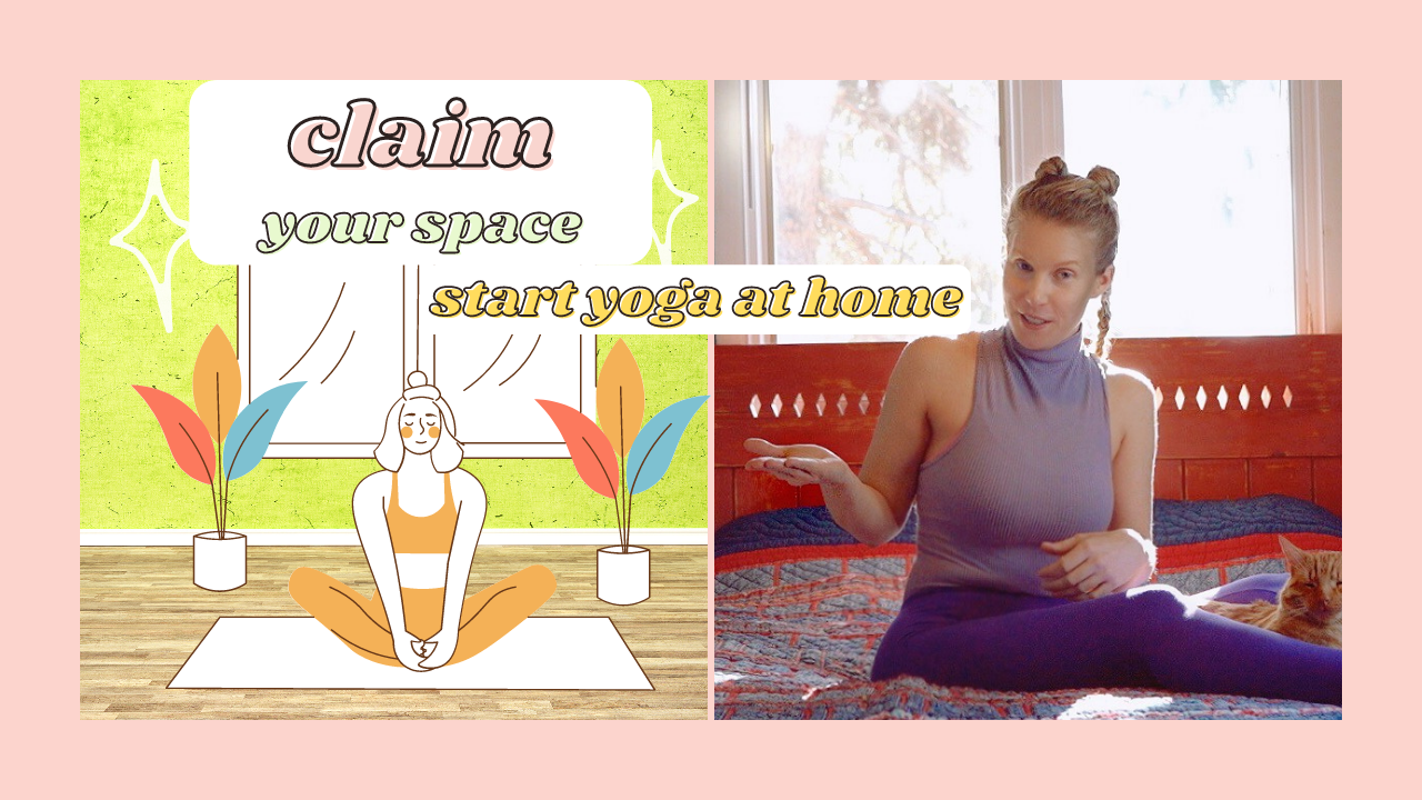 Start Yoga at Home - Claim Your Space
